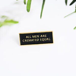 Black & Gold "All Men Are Cremated Equal" Pin/Brooch - Brand-New in Gift Box!
